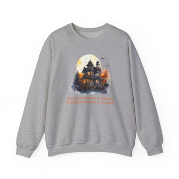 Seven 'I've been meaning to tell you your house is haunted' Unisex Crewneck Sweatshirt - Midnights