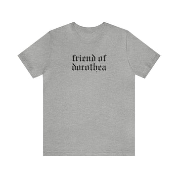 Friend of Dorothea Super Soft Unisex T-Shirt - Evermore