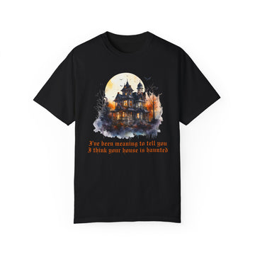 Comfort Colors Seven 'I've been meaning to tell you your house is haunted' Unisex T-Shirt - Midnights