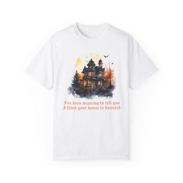 Comfort Colors Seven 'I've been meaning to tell you your house is haunted' Unisex T-Shirt - Midnights