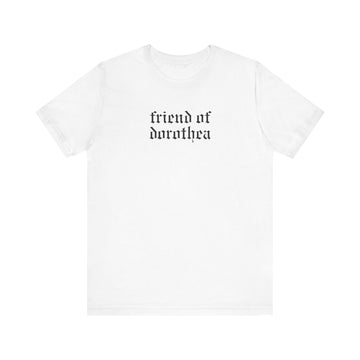 Friend of Dorothea Super Soft Unisex T-Shirt - Evermore