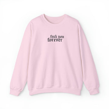 Mad Woman 'fuck you forever' Unisex Crewneck Long Sleeve Sweatshirt - Folklore