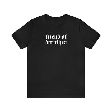 Friend of Dorothea Super Soft Unisex T-Shirt - Evermore