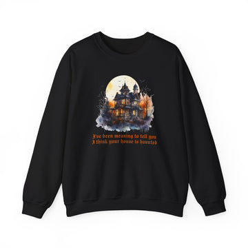 Seven 'I've been meaning to tell you your house is haunted' Unisex Crewneck Sweatshirt - Midnights