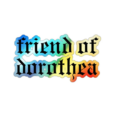 Friend of Dorothea Rainbow Holographic Sticker - Evermore