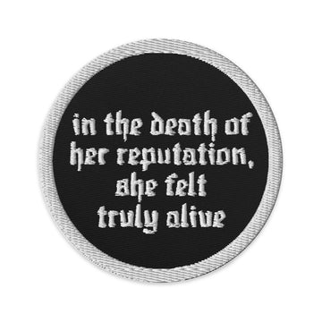 Reputation Era 'in the death of her reputation, she felt truly alive' Circular Embroidered Patch